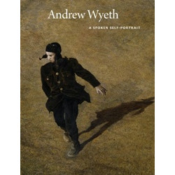 Andrew Wyeth: A Spoken Self-Portrait