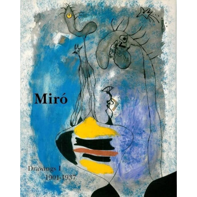 Miro. Catalogue Raisonne Drawings, Volume I: 1901-1937