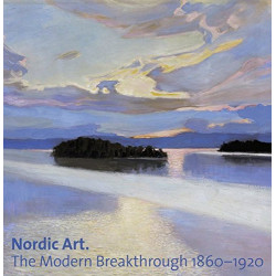 Nordic Art: The Modern Breakthrough 1860-1920 Nordic Art: The Modern Breakthrough 1860-1920