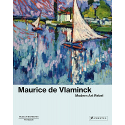 Maurice De Vlaminck: Modern Art Rebel