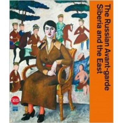 The Russian Avant-garde: Siberia and the East