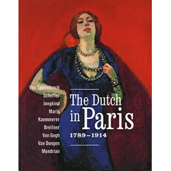 The Dutch In Paris 1789 - 1914