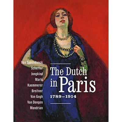 The Dutch In Paris 1789 - 1914