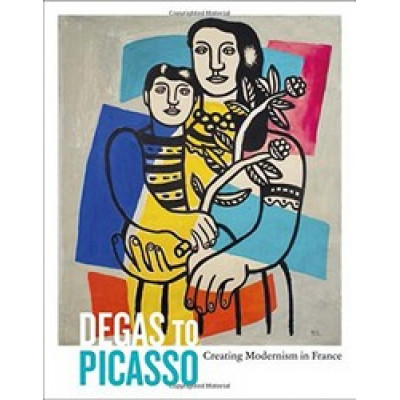 Degas to Picasso: Creating Modernism in France