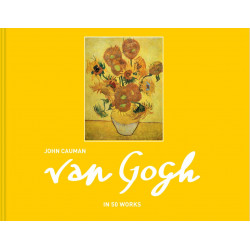 Van Gogh: in 50 works Van Gogh: in 50 works