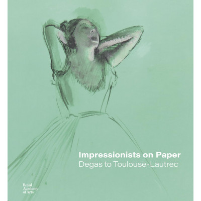 Impressionists on Paper: Degas to Toulouse-Lautrec