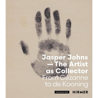Jasper Johns: The Artist as Collector Jasper Johns: The Artist as Collector