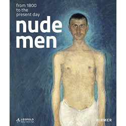 Nude Men: From 1800 to the Present Day Nude Men: From 1800 to the Present Day