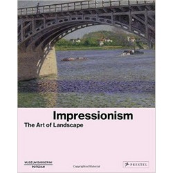 Impressionism: The Art of Landscape