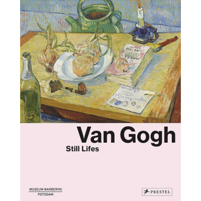 Van Gogh: Still Lifes