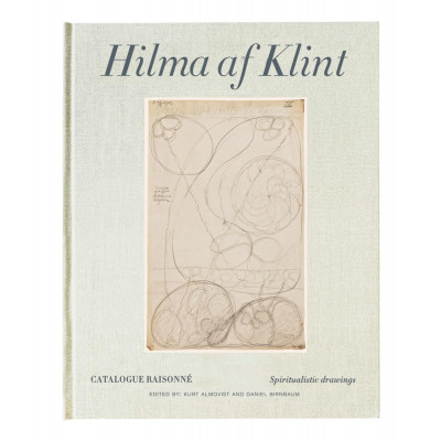 Hilma af Klint: Catalogue Raisonne Volume I: Spiritualistic Drawings (1895-1910)