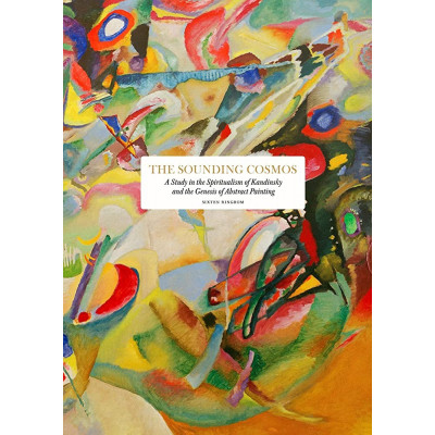 The Sounding Cosmos: A Study in the Spiritualism of Kandinsky and the Genesis of Abstract Painting