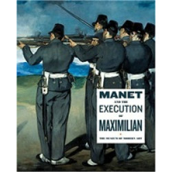 Manet and the Execution of Maximilian