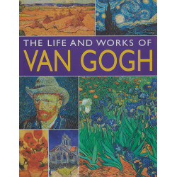 Van Gogh: His Life And Works In 500 Images