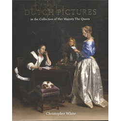 Dutch Pictures: In the collection of Her Majesty the Queen
