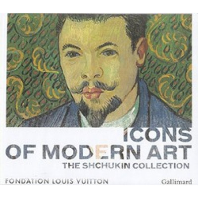 Icons of Modern Art: The Shchukin Collection