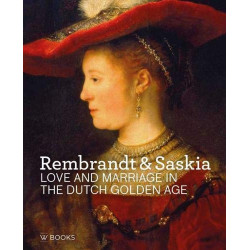 Rembrandt & Saskia: Love and Marriage in the Dutch Golden Age