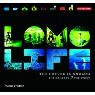 Lomo Life: The Future is Analogue
