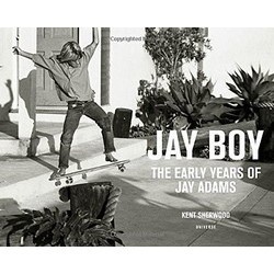 Jay Boy: The Early Years of Jay Adams