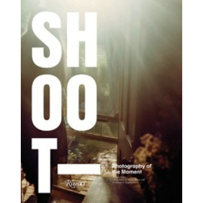 Shoot: Photography of the Moment