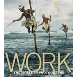 Work: The World in Photographs