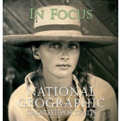 In Focus. National Geographic Greatest Portraits