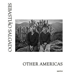 Sebastiao Salgado: Other Americas