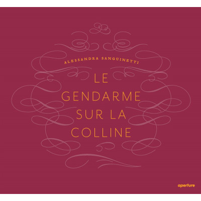 Alessandra Sanguinetti: Le Gendarme Sur La Colline