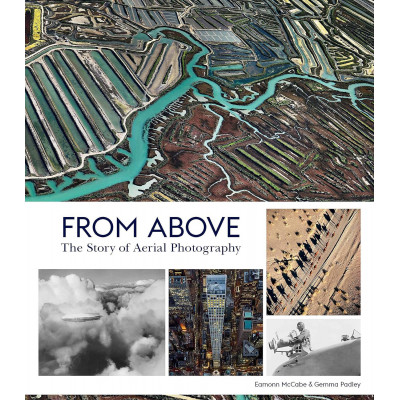 From Above: The Story of Aerial Photography