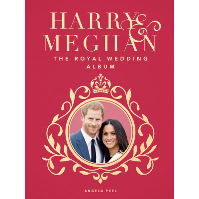 Harry And Meghan: The Royal Wedding Album