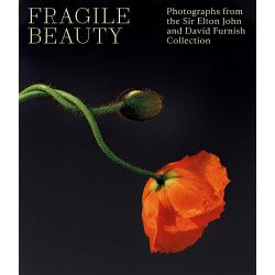 Fragile Beauty: Photographs from the Sir Elton John and David Furnish Collection