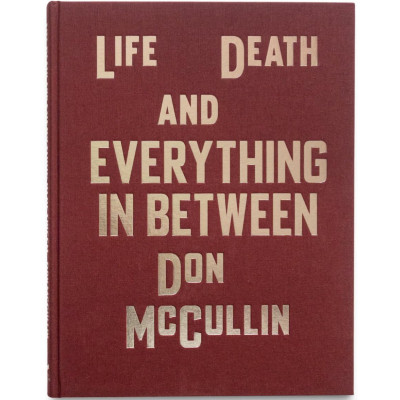 Life, Death and Everything in Between by Don McCullin