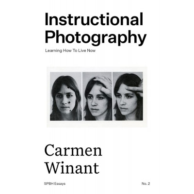 Instructional Photography. Carmen Winant. Learning How to live Now Essay No. 2
