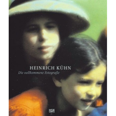 Heinrich Kühn: Die vollkommene Fotografie