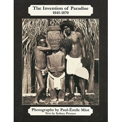 Paul-Emile Miot: The Invention of Paradise 1845-1870 Paul-Emile Miot: The Invention of Paradise 1845-1870