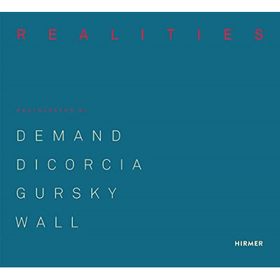 Made Realities: Photographs by Thomas Demand, Philip-Lorca diCorcia, Andreas Gursky and Jeff Wall Made Realities: Photographs by Thomas Demand, Philip-Lorca diCorcia, Andreas Gursky and Jeff Wall