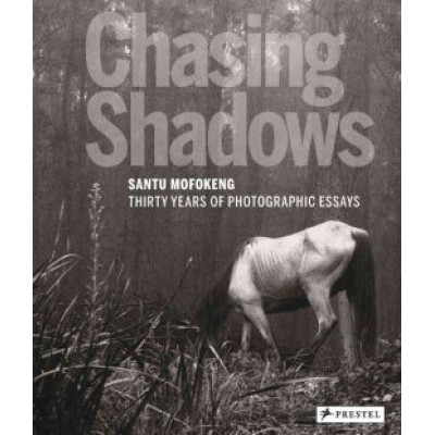 Santu Mofokeng: Chasing Shadows