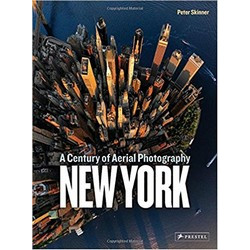 New York: A Century Of Aerial Photography