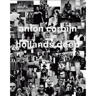 Anton Corbijn: Hollands Deep Anton Corbijn: Hollands Deep