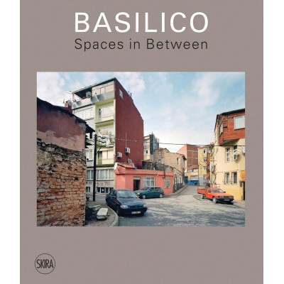 Basilico. Spaces in Between