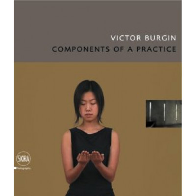 Victor Burgin: Components of a Practice