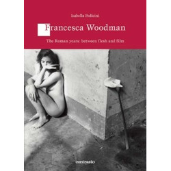 Franchesca Woodman: The Roman Years Between Skin and Film