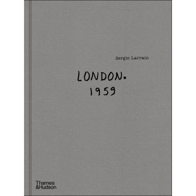 Sergio Larrain: London. 1959 Sergio Larrain: London. 1959