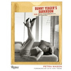 Bunny Yeager's Darkroom: Pin-up Photography's Golden Era