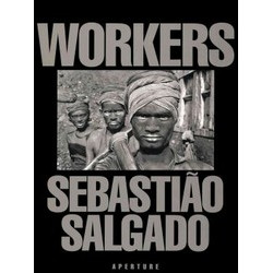 Sebastiao Salgado: Workers