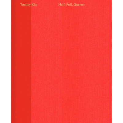 Tommy Kha: Half, Full, Quarter