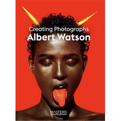 Creating Photographs. Albert Watson
