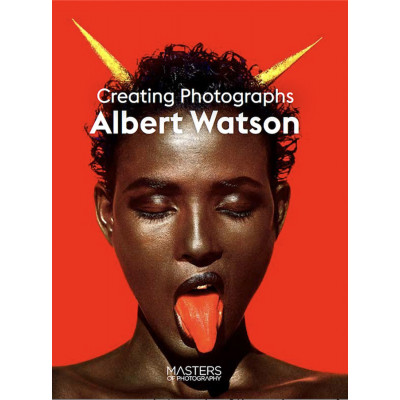Creating Photographs. Albert Watson