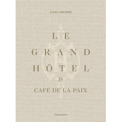 Le Grand Hôtel & Café de la Paix: French Art de Vivre (French Edition)