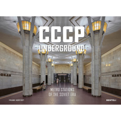 CCCP Underground: Metro Stations of the Soviet Era